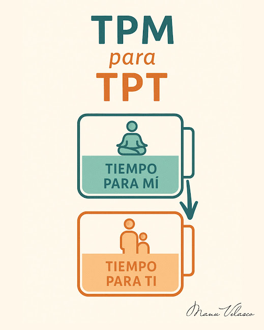 TPM para TPT: tiempo para uno mismo para ofrecer mejor tiempo a otros