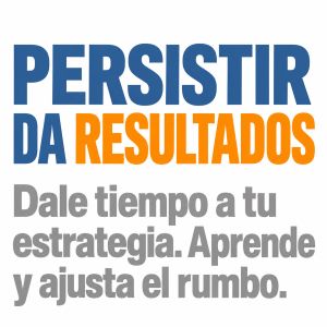 La persistencia permite que la estrategia personal funcione