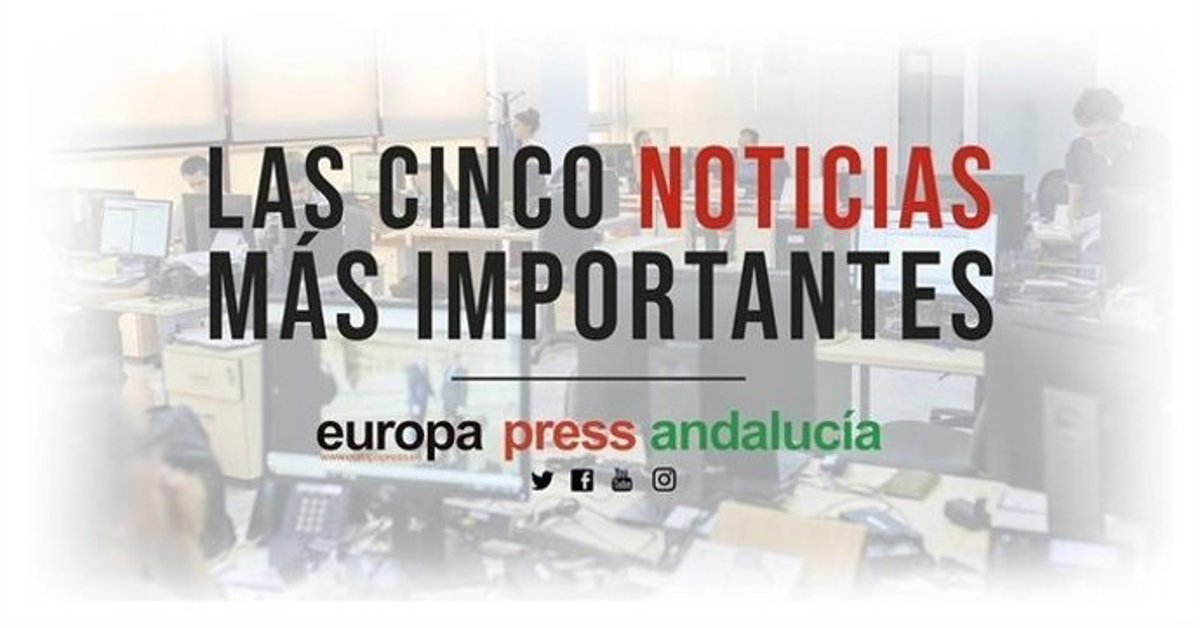 Cinco noticias principales de Europa Press Andalucía del 16 de octubre